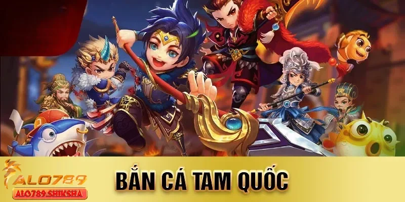 Mẹo chơi bắn cá tam quốc chuẩn xác từ cao thủ