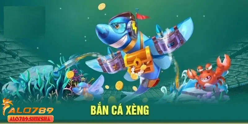 Hướng dẫn tham gia chơi bắn cá xèng tại alo789