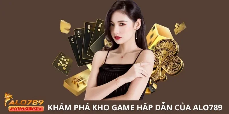 Khám phá kho game hấp dẫn của ALO789