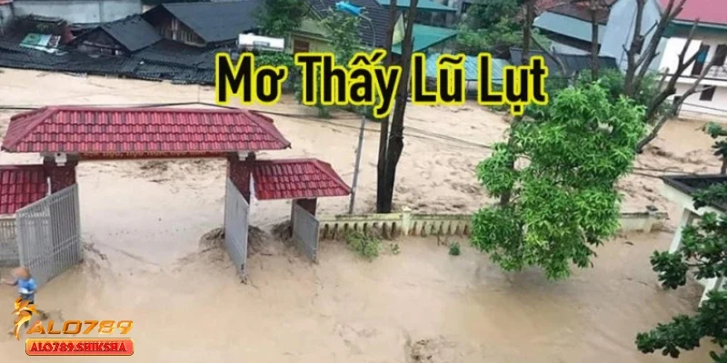 Ngủ mơ thấy lũ lụt là điềm gì cho tương lai lô đề